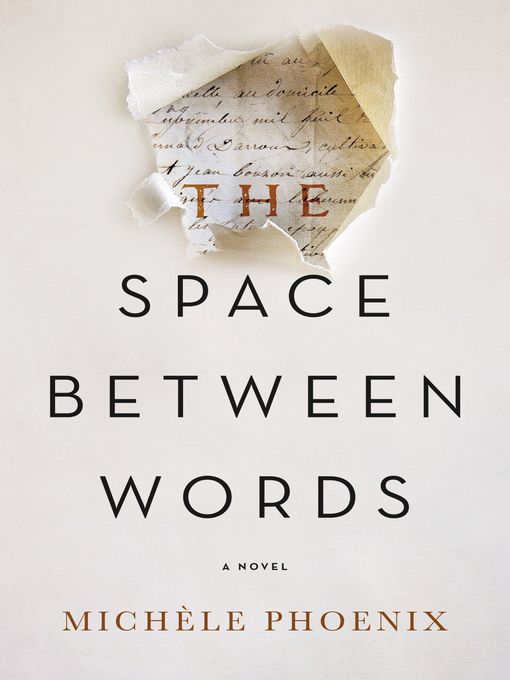 Title details for The Space Between Words by Michele Phoenix - Available